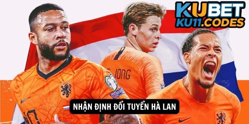 Nhận Định Đội Tuyển Hà Lan Euro 2024 - Cơn Lốc Màu Da Cam