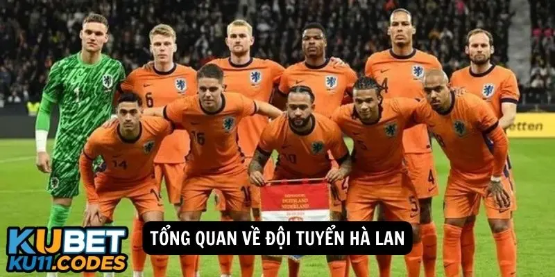 Tổng quan về đội tuyển Hà Lan